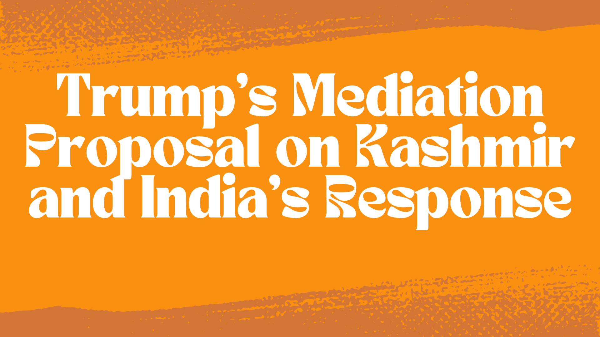 Trump's-Mediation-Proposal-on-Kashmir-and-India's-Response